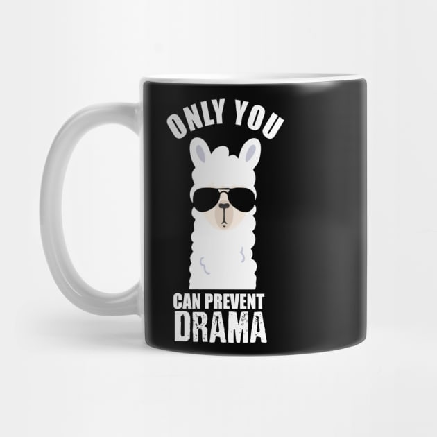 only you can prevent drama ilama by Vortex.Merch